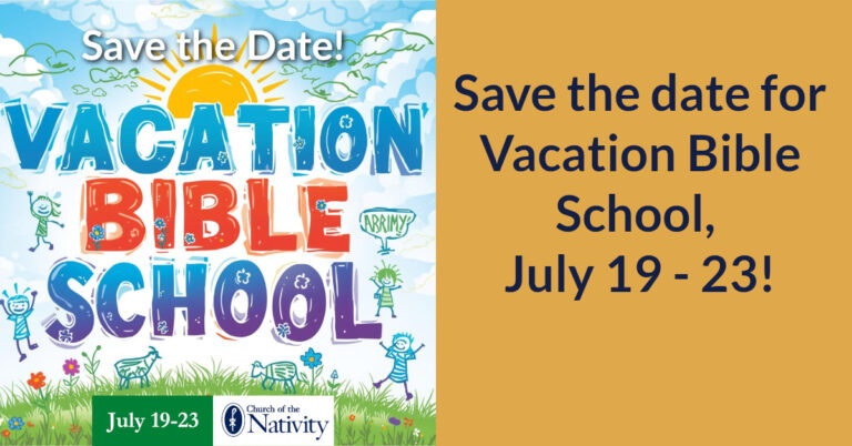 Save the date for Vacation Bible School, July 19 – 23!