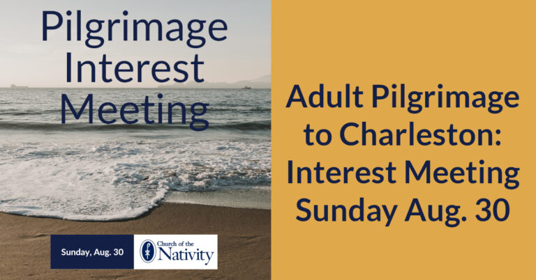 Adult Pilgrimage to Charleston: Interest Meeting